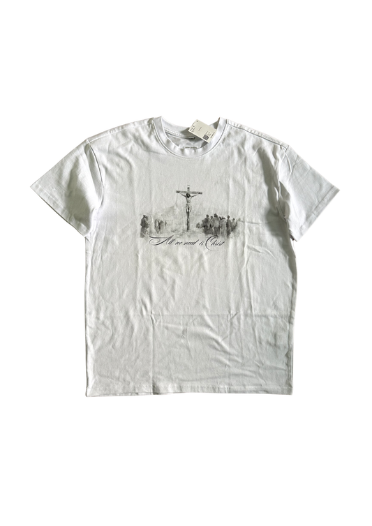 We need Christ Tee (baggy)