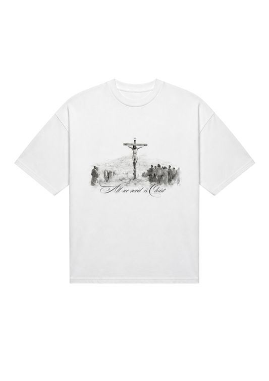 We need Christ Tee (baggy)