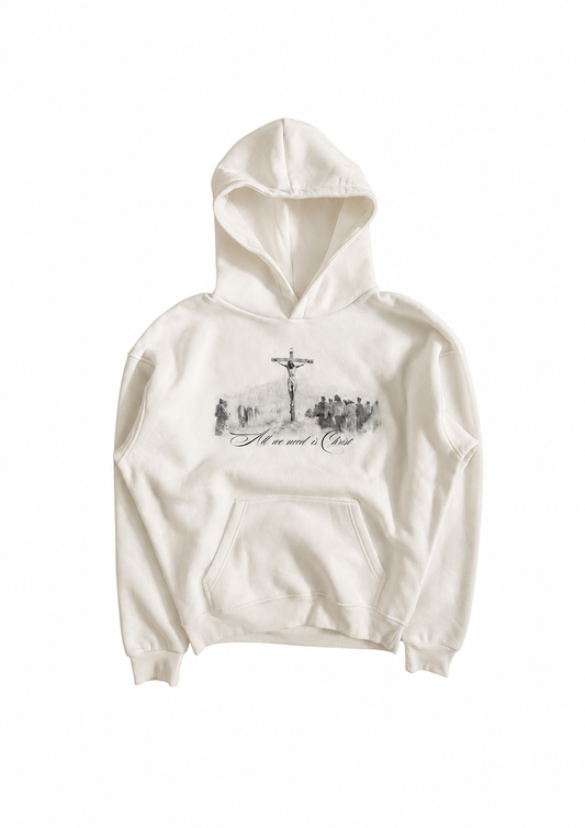 We Need Christ Hoodie