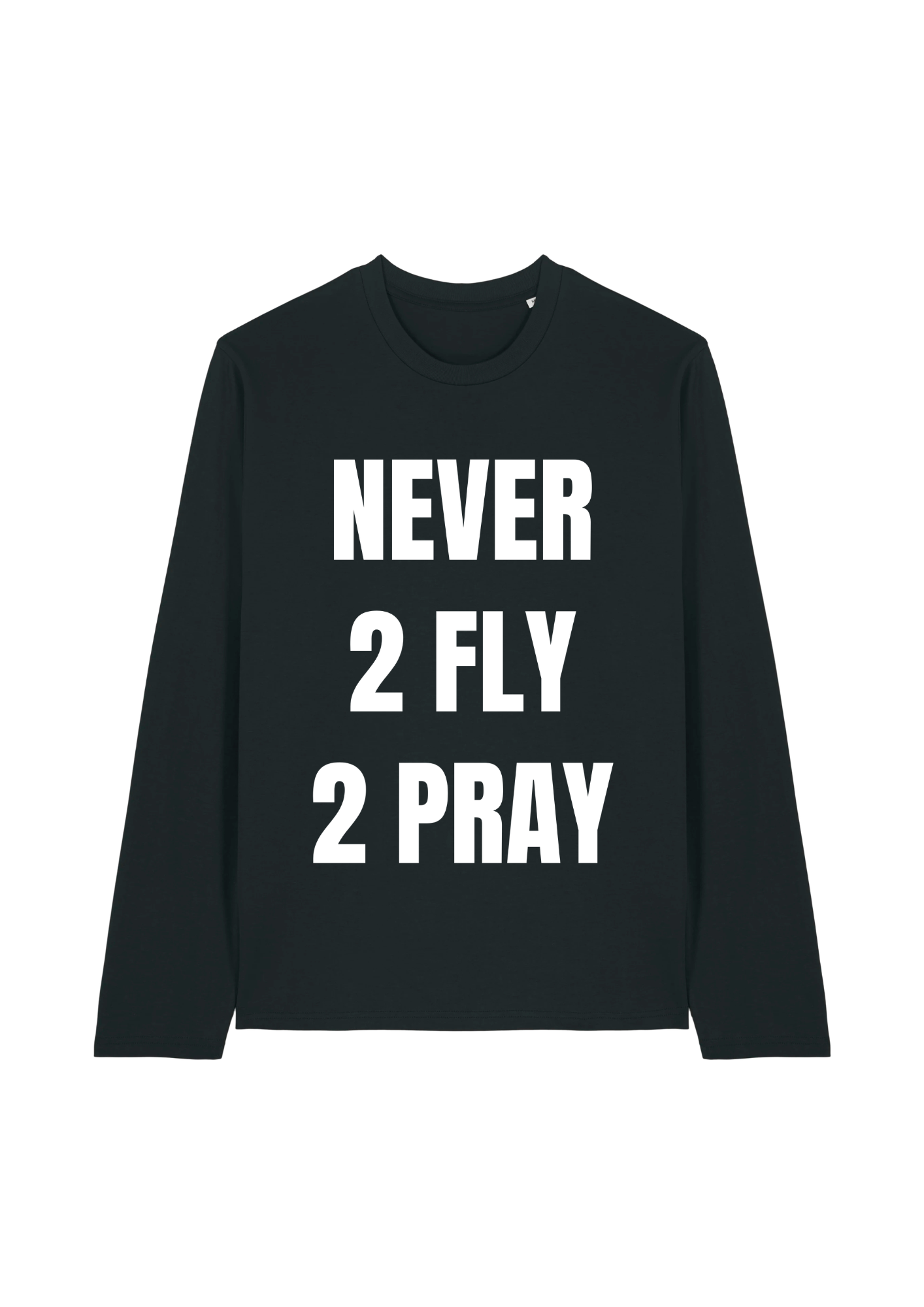 Never2Fly2Pray Longsleeve