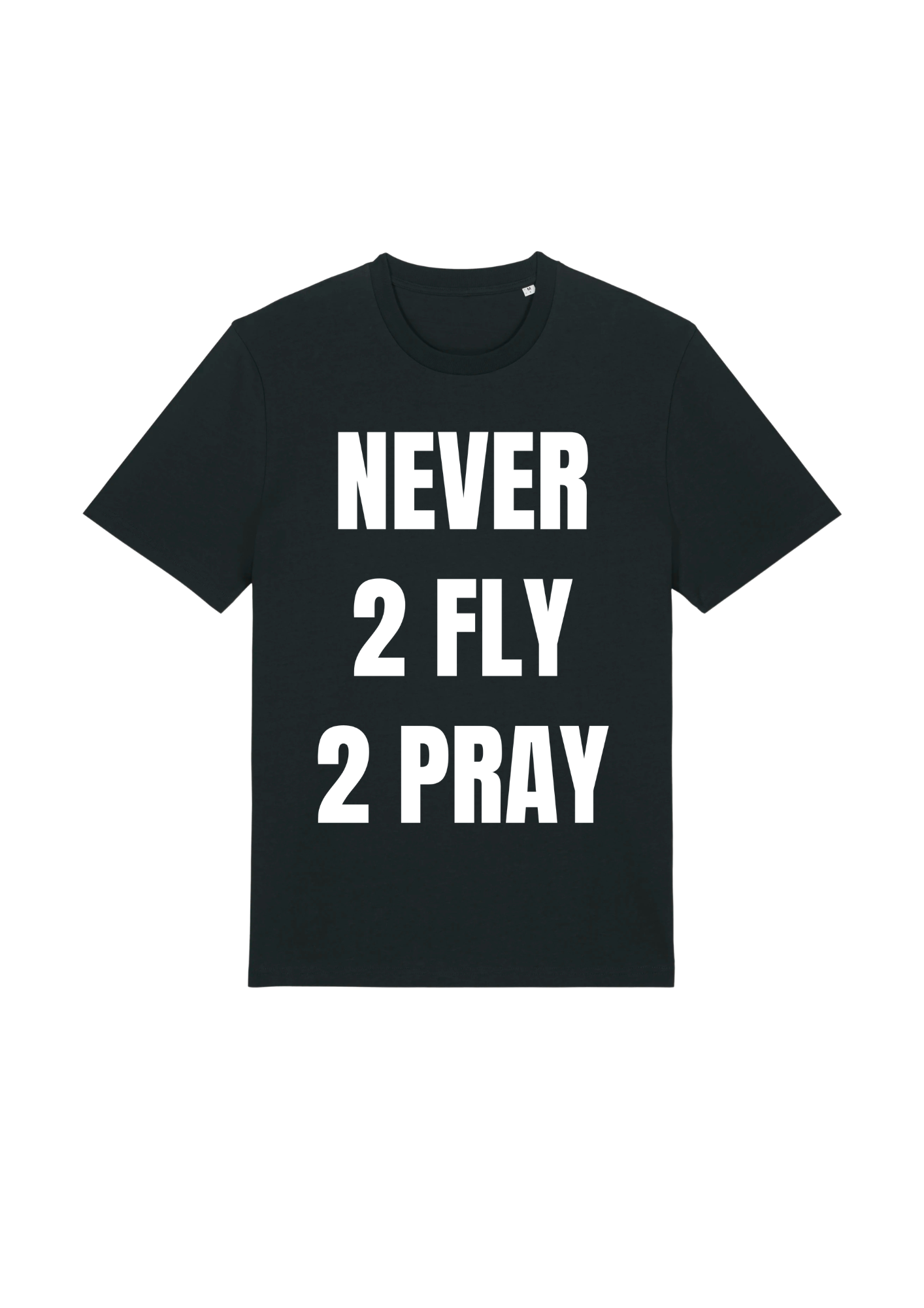 Never2Fly2Pray Tee (regular)